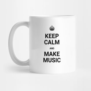 Keep Calm And Make Music Mug